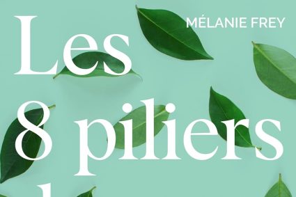 Les 8 piliers de ma santé: Comment être acteur de sa santé en toute simplicité